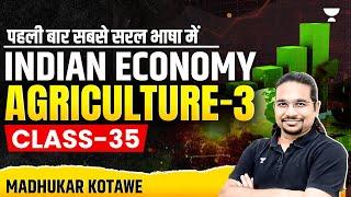 Indian Economy | CLASS 35 - Agriculture Part 3 | UPSC 2025/26 | Madhukar Kotawe