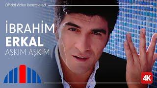 İbrahim Erkal - Aşkım Aşkım (Official Video Remastered | 4K)