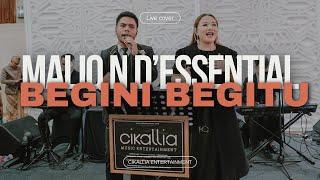 Begini Begitu - Maliq n d'essential (live cover)