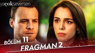 Ya Çok Seversen 11. Bölüm 2. Fragman