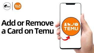 How to Add or Remove a Card on Temu