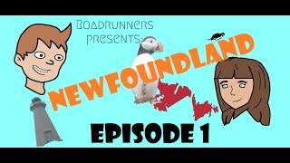 The Road Runners in Canada - Episode 1. Newfoundland