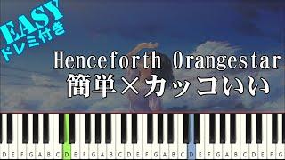 Henceforth - Orangestar | EASY COOL Piano Tutorial