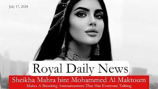Royal Bombshell! Sheikha Mahra Al Maktoum of Dubai Makes A Shocking Announcement & More #RoyalNews
