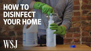 How to Properly Disinfect Your Home | WSJ