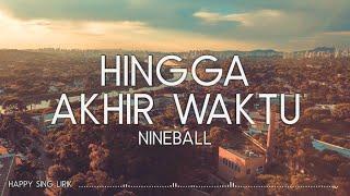 Nineball - Hingga Akhir Waktu (Lirik)