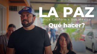 LA PAZ B.C.S México Qué hacer y También Dónde Comer por Sergio Vázquez (4K)