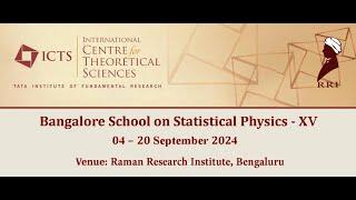 Bangalore School on Statistical Physics XV | Day 03 | Session 3