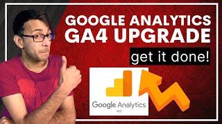 How to Upgrade Google Analytics to GA4 if using Universal Analytics - do this before July 2023