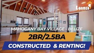 Mahogany Bay Belize | 2BR/2.5BA WALK-THROUGH | PRICE REDUCED TO $609,000 | Luna Realty Belize