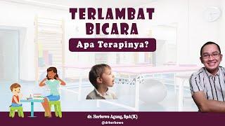 Keterlambatan Bicara. Apa saja terapinya?