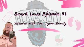 Beard Laws Episode 51 - Interview With The_Tyson_Family