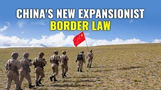 China's New Border Law- Another Excuse For Expansionism | China Tries To Formalize Belligerence