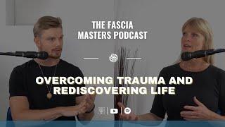 Unravelling Trauma: How Fascia Holds the Key to Healing