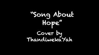 Song About Hope | ThandiwekaYah (Cover)