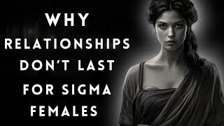 13 Reasons Why Sigma Female Relationships Fail