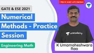 Numerical Methods - Practice Session | Engineering Math | GATE 2021 | ESE 2021 | Umamaheshwar Rao