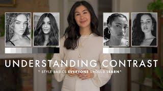 STYLE BASICS EVERYONE SHOULD LEARN | Contrast & How It Improves Your Style