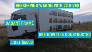 BEEKEEPING WAGON ON A TRUCK -  72 hives, see how it is inside.