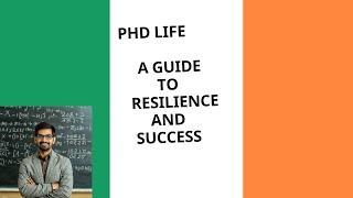 PhD Life: A Guide to Resilience and Success