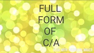 C/A | c/a | FULL FORM OF C/A | AUTHENTIC INFO TV