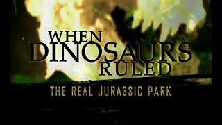 When Dinosaurs Ruled - Ep 2 The Real Jurassic Park (1999)