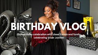 25th BIRTHDAY VLOG : silver jubilee Celebrating with close friends