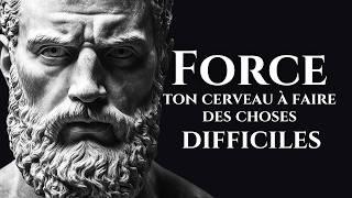 FORCEZ VOTRE CERVEAU à FAIRE des Choses Difficiles | Stoïcisme