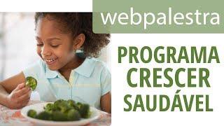 Webpalestra - Programa Crescer Saudável