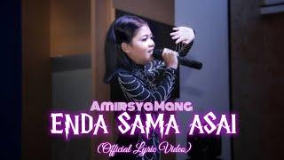 ENDA SAMA ASAI (AMIRSYA MANG) - Official Lyric Video