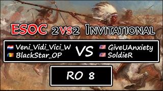 ESOC 2v2 Invitational - RO8: Veni_Vidi_Vici_W & BlackStar_OP vs GiveUAnxiety & SoldieR