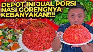 DEPOT INI JUAL PORSI NASI GORENGNYA KEBANYAKAN!!!!