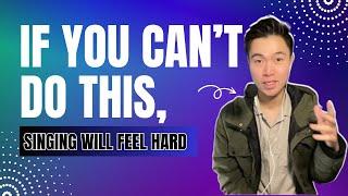 If you can't do this, singing will feel hard (part 1) | Ep. 167