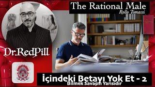 İçindeki Betayı Yok Et - The Rational Male Kesitler   (AC051) | Dr.TOA Videolar @RolloTomassi