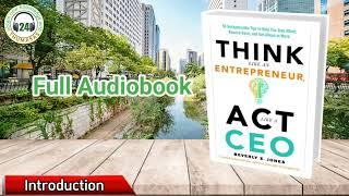 Think Like an Entrepreneur, Act Like a CEO | Stories of experience | full audiobook