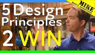 5 Design Principles to Win Every Time - Mikes Inventions