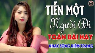 Tình Đành Phôi Pha, Tiễn Một Người ĐiDIỄMTRANG - LK Nhạc Sống Trữ Tình VẠN NGƯỜI MÊTOÀN BÀI HAY