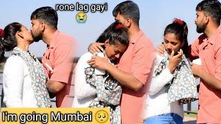 I'm going Mumbai  prank on girlfriend | Soniya Rone lag gai  ( mujhe chhod kar mat jao 