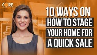 10 Ways on How to Stage Your Home for a Quick Sale