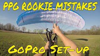 Paramotor rookie mistakes and go pro HERO 5 set up