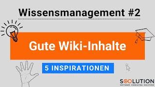 #2 Unternehmenswiki | Sinnvolle Inhalte für ein Firmenwiki