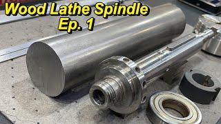 Machining a Wood Lathe Spindle Ep. 1