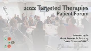 Handling the Stress of Scans - 2022 Program: Targeted Therapies Forum