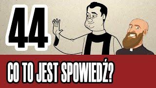 3MC – Trzyminutowy Katechizm - 44. Co to jest spowiedź?