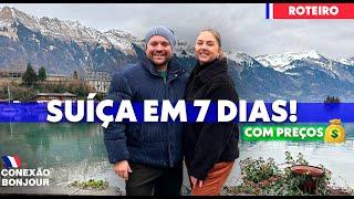 O QUE FAZER NA SUÍÇA | ROTEIRO COMPLETO DE 7 DIAS