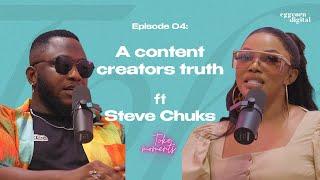 A content creators truth ft Steve Chuks