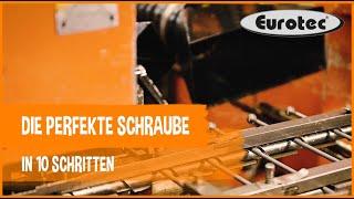 Schraubenherstellungsprozess bei Eurotec