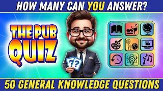 50 Epic GENERAL KNOWLEDGE Testing TRIVIA PUB QUIZ Questions!