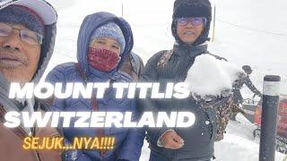 MOUNT TITLIS SWITZERLAND PENUH DENGAN ORANG MALAYSIA | SEJUK GILER....