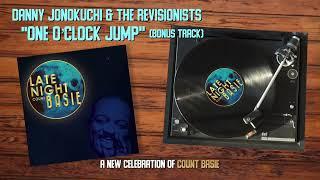 Late Night Basie – "One O'Clock Jump" (Bonus Track) Danny Jonokuchi & The Revisionists